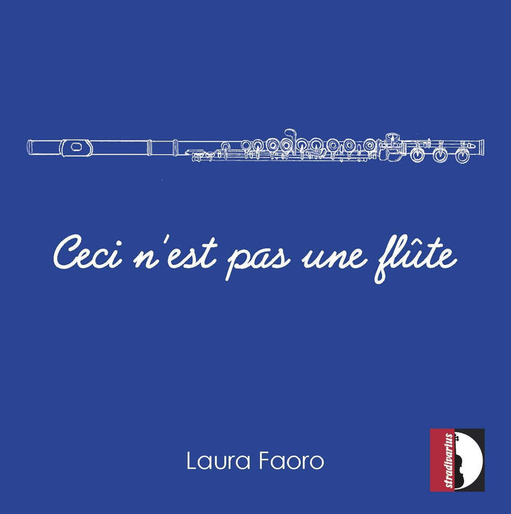 Ceci Nest Pas Une Flute [Laura Faoro; Massimo Marchi] [Stradivari: STR37205] [Audio CD]