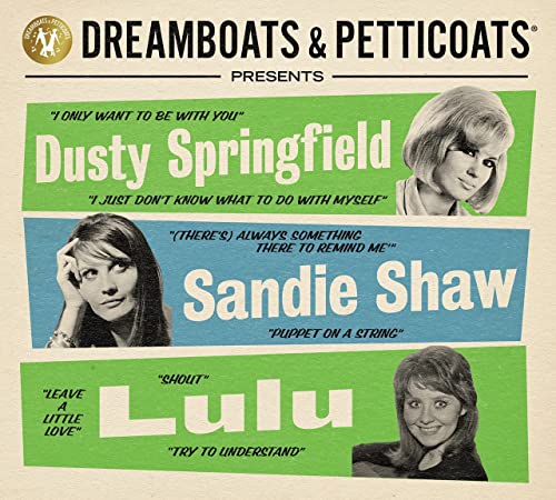 Dreamboats &amp; Petticoats präsentiert... Dusty Springfield, Sandie Shaw &amp; Lulu [Audio CD]