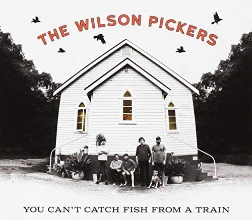 Wilson Pickers – You Can't Catch Fish From A Train [Audio-CD]