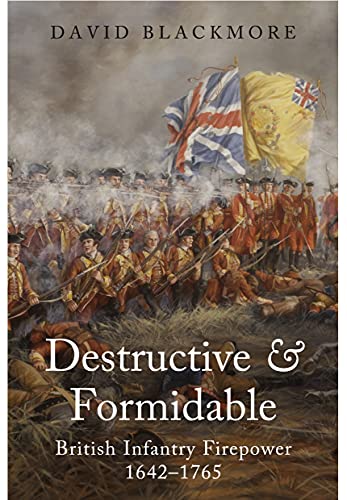 David Blackmore – Destruktiv und beeindruckend: Feuerkraft der britischen Infanterie, 1642–1765 [Taschenbuch]