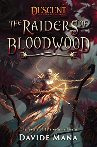 Die Raiders of Bloodwood: A Descent: Legends of the Dark Novel