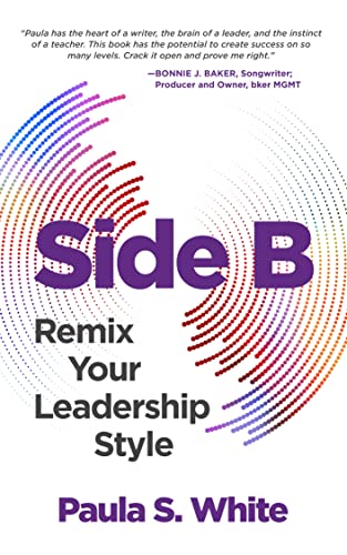 Paula S. White – Seite B: Remix Your Leadership Style [Gebundene Ausgabe]