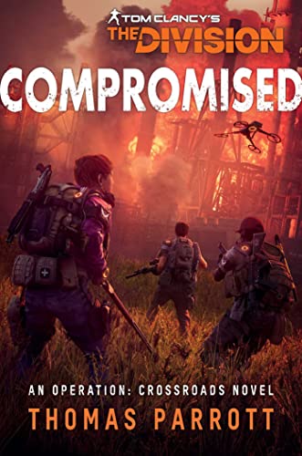 Tom Clancys Roman „The Division: Compromised: An Operation: Crossroads“.