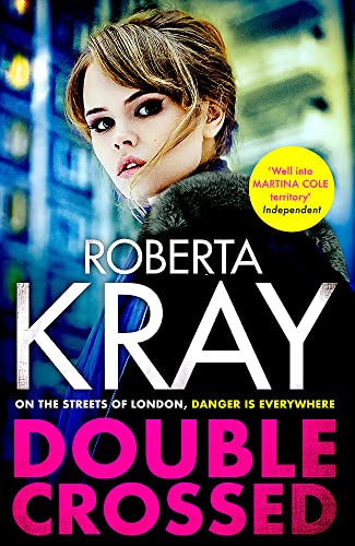 Roberta Kray – Double Crossed: packend, düster und unbestreitbar – das beste Gangland-Krimi-Thr [Paperback]