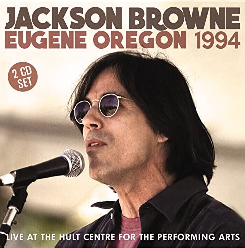 Jackson Browne – Eugene Oregon 1994 (2CD SET) [Audio CD]