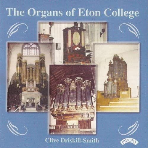 Clive Driskill-Smith – The Organs of Eton College [Audio-CD]