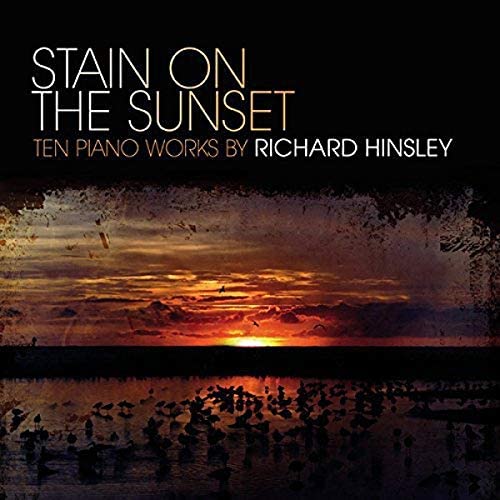 Stain On The Sunset – Klavierwerke von Richard Hinsley [Audio-CD]