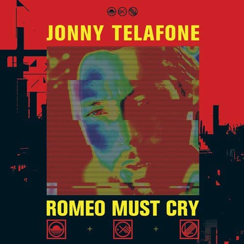 Jonny Telafone – Romeo Must Cry [Vinyl]