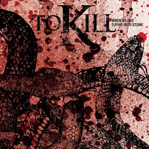 To Kill - When Blood Turns Into Stone [Audio CD]