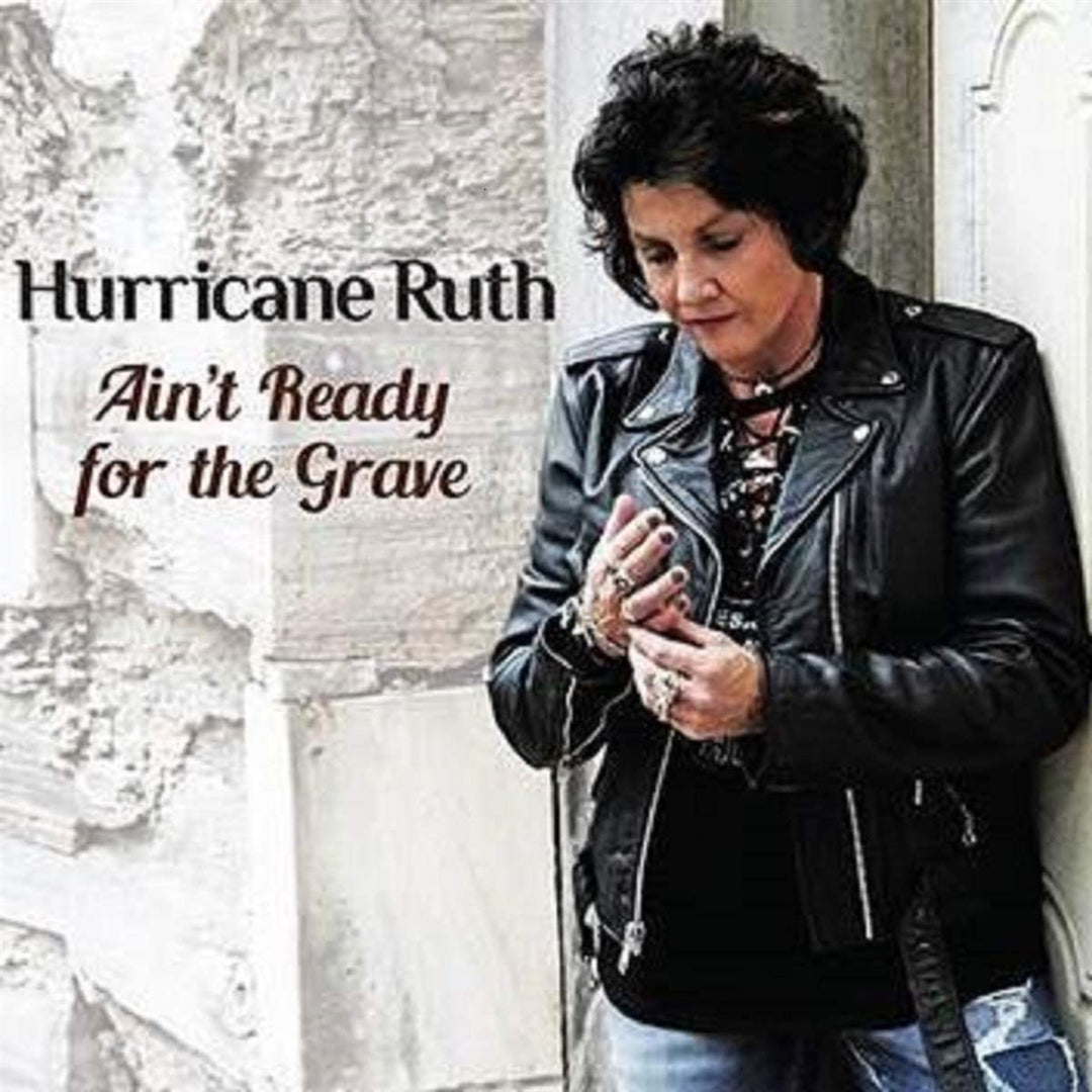 Hurricane Ruth – Ain't Ready for the Grave [Audio-CD]