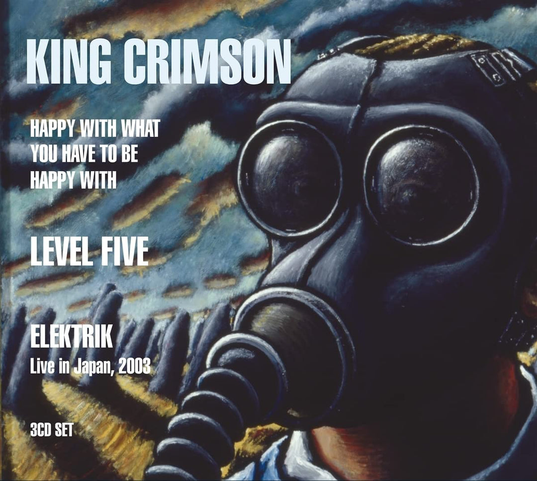 King Crimson – Happy With What You Have to Be Happy With / Level Five / Elektrik [Audio CD]