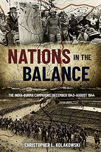 Nations in the Balance: The India-Burma Campaigns, December 1943-August 1944 [Hardcover ]