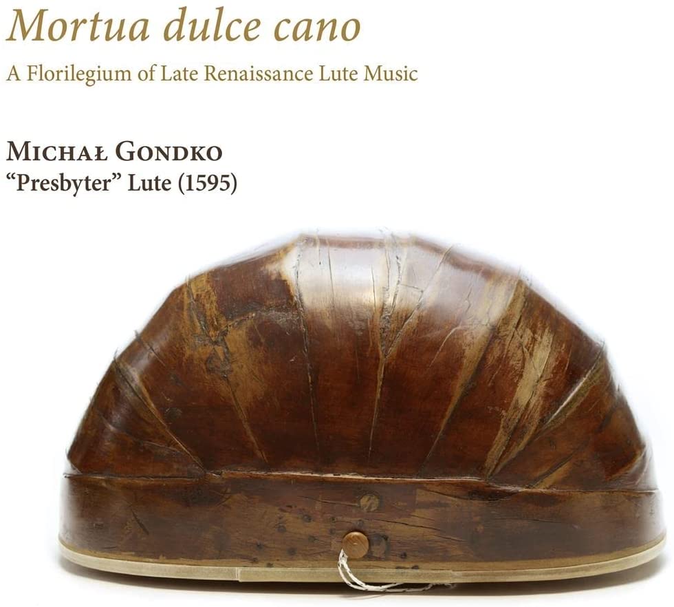 Mortua dulce Cano. Ein Florilegium der Lautenmusik der Spätrenaissance [Audio-CD]