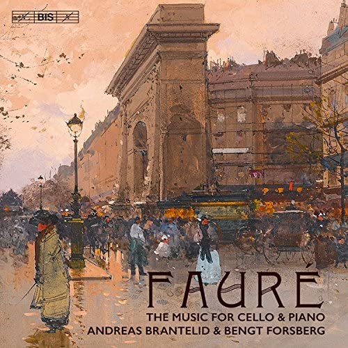 Andreas Brantelid - Faure: Die Musik für Cello und Klavier [Andreas Brantelid; Bengt Forsberg] [Bis: BIS2220] [Audio CD]