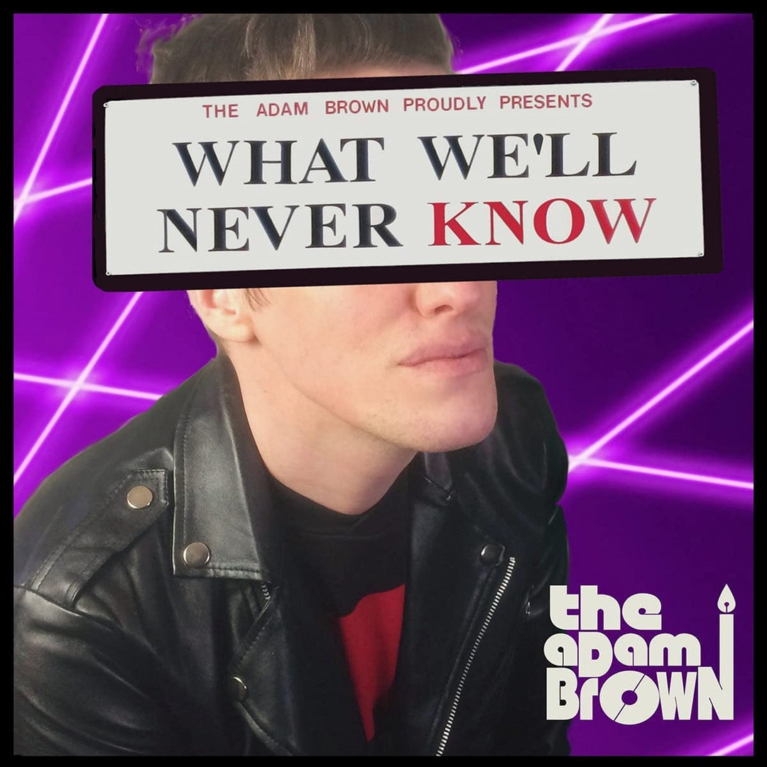 The Adam Brown – What We'll Never Know [Audio-CD]