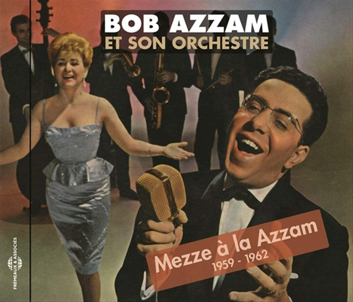 Bob Azzam Et Son Orchester - Mezze À La Azzam 1959 - 1962 [Audio CD]