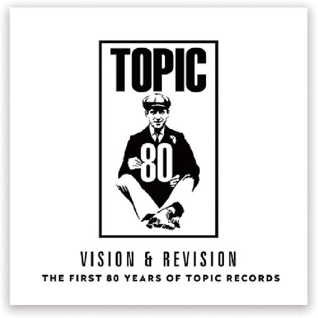 Vision &amp; Revision: Die ersten 80 Jahre Topic Records [Vinyl]