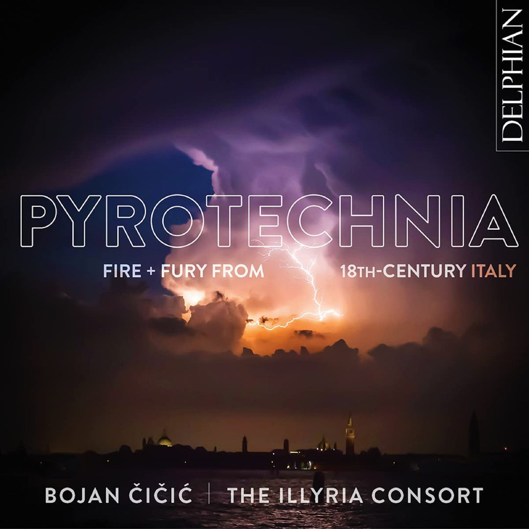 Bojan Cicic – Pyrotechnia Fire &amp; Fury aus dem Italien des 18. Jahrhunderts [Audio-CD]