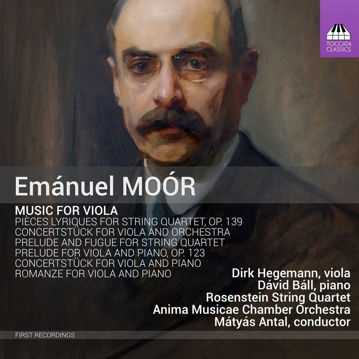 Moor: Musik für Bratsche [Dirk Hegemann; Dávid Ball; Rosenstein Streichquartett; Anima Musicae Kammerorchester; Mátyás Antal] [Toccata Classics: TOCC 0650][Audio CD]