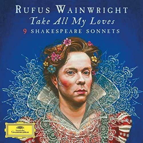 Rufus Wainwright - Take All My Loves - 9 Shakespeare Sonnets [Vinyl]