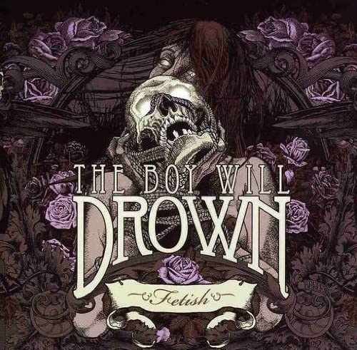 The Boy Will Drown – Fetish [Audio-CD]