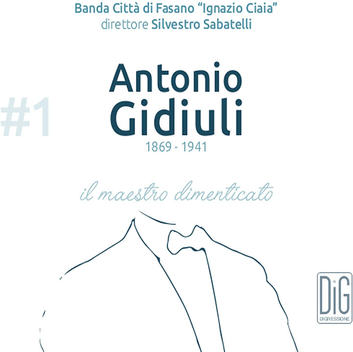 Gidiuli: Maestro Dimenticato [Banda Città di Fasano „Ignazio Ciaia“; Silvestro Sabatelli] [Digressione Music: DIGR120] [Audio CD]