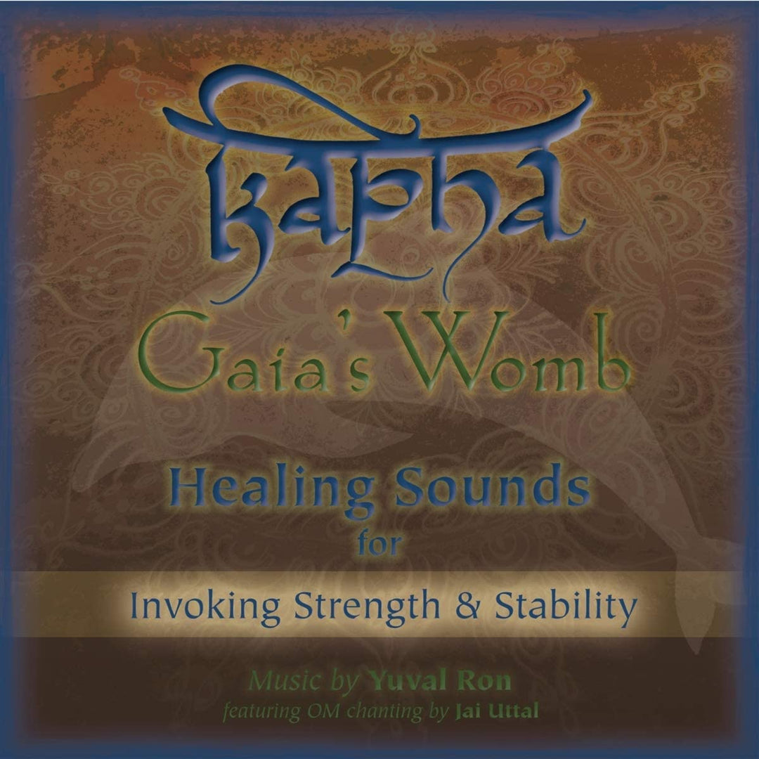 Yuval Ron &amp; Jai Uttal – Kapha: Gaias Womb (Heilende Klänge zur Herbeirufung von Stärke und Stabilität) [Audio-CD]