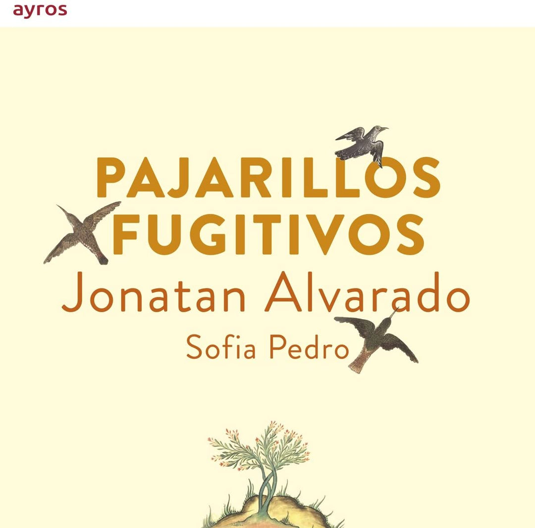 Jonatan Alvarado – Pajarillos fugitivos [Audio-CD]