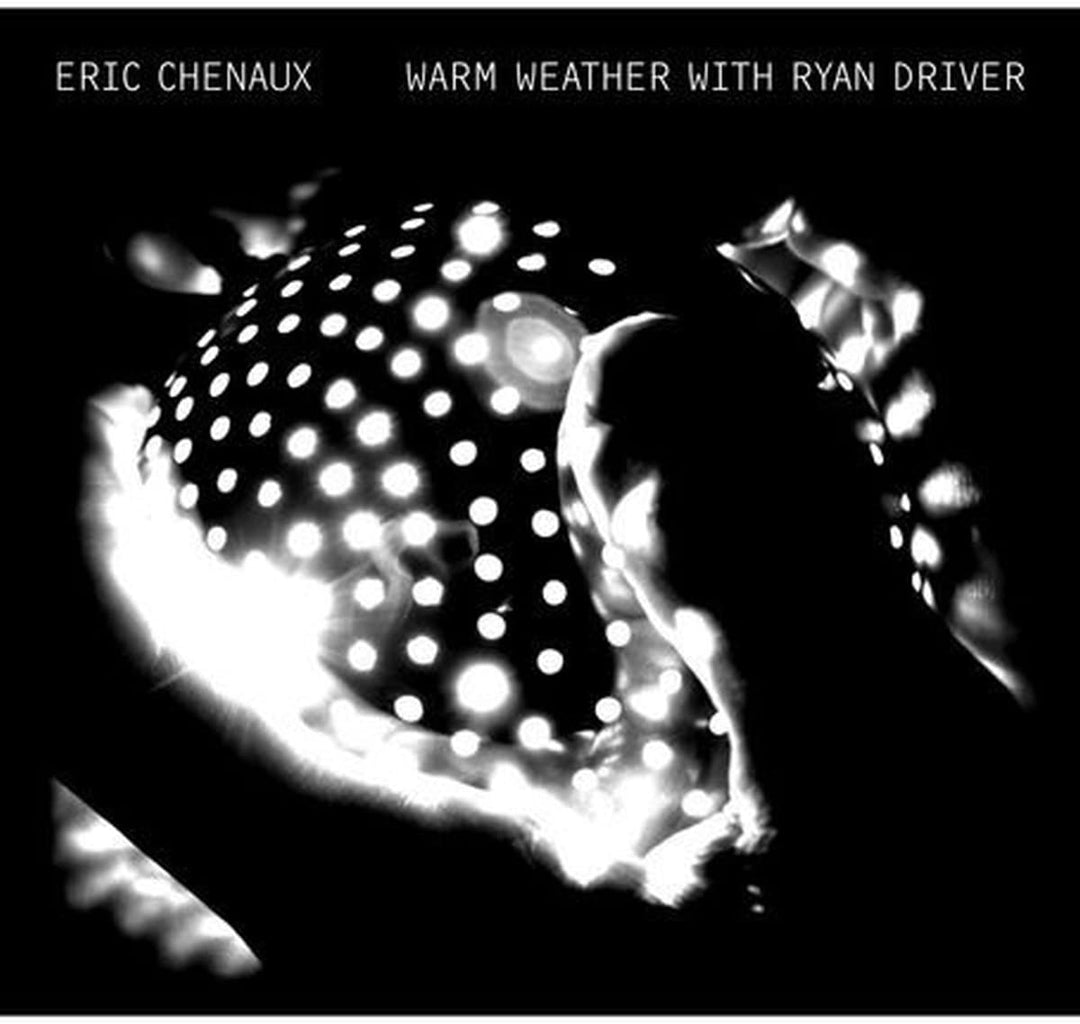 Eric Chenaux – Warm Weather With Ryan Driver [VINYL]