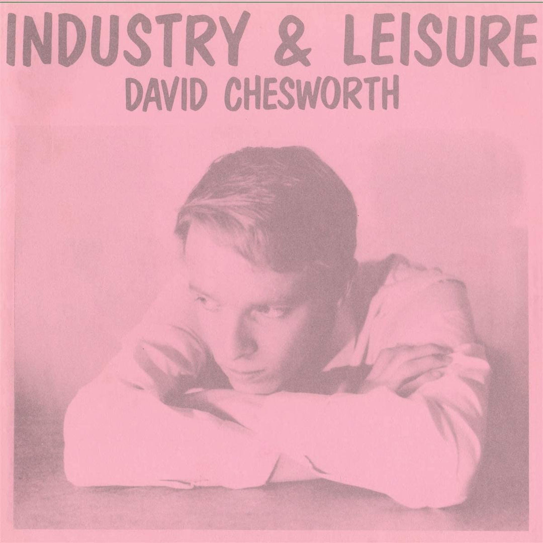 David Chesworth – Industry &amp; Leisure [Vinyl]