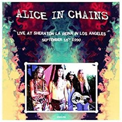 Alice In Chains – Live im Sheraton La Reina in Los Angeles, 15. September 1990 [Vinyl]