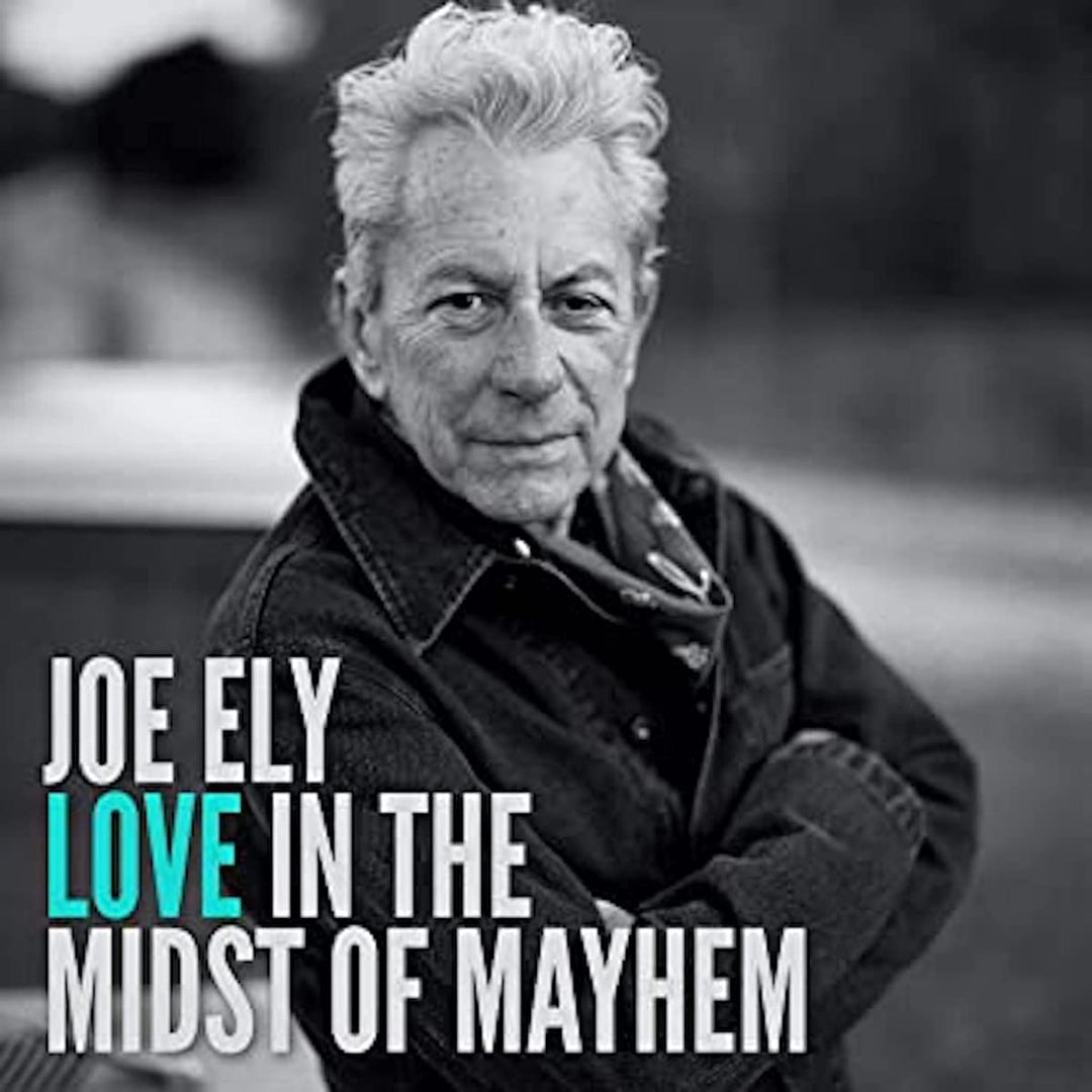 Joe Ely - Love In The Midst of Mayhem [Audio CD]