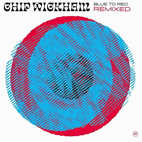 Chip Wickham – Blue To Red Remixed [Vinyl]