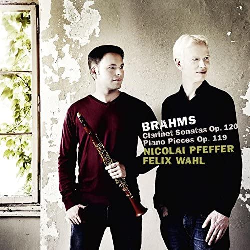 Nicolai Pfeffer &amp; Felix Wahl - Brahms: Klarinettensonaten Op.120; Klavierstücke Op. 119 [Audio-CD]