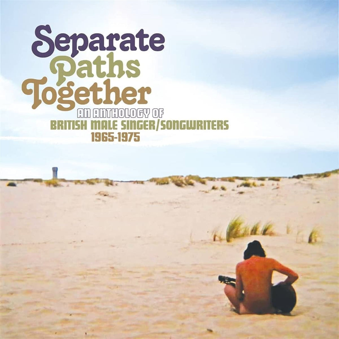 Separate Paths Together – Eine Anthologie britischer männlicher Singer/Songwriter 1965–1975 [Audio-CD]