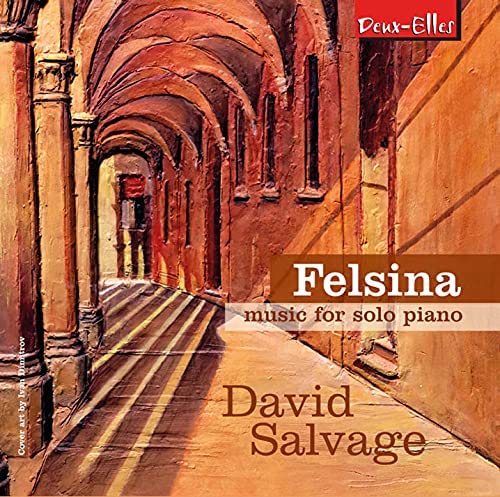 David Salvage – Felsina: Musik für Soloklavier [Audio-CD]