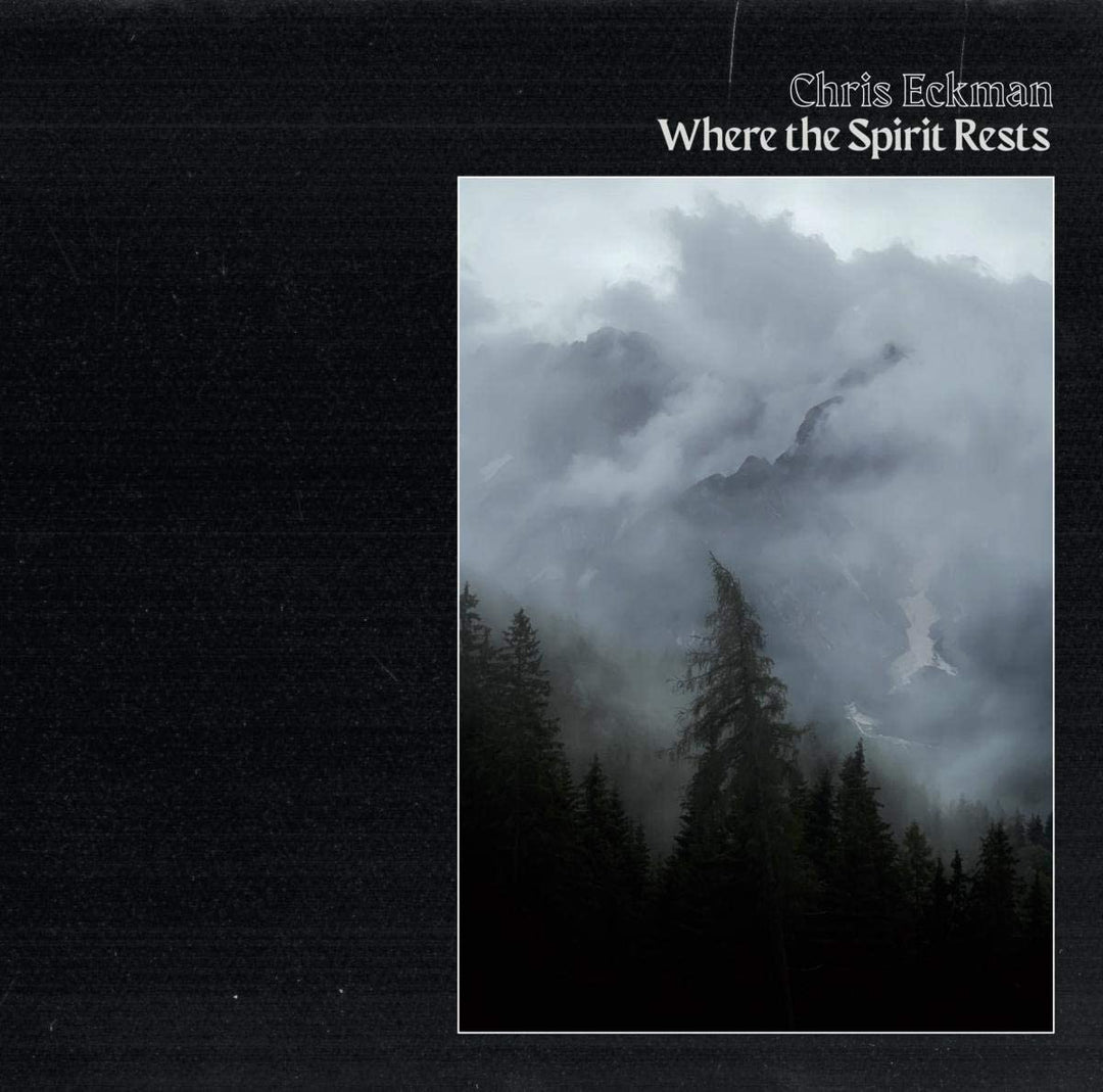 Chris Eckman – Where The Spirits Rest [Audio-CD]