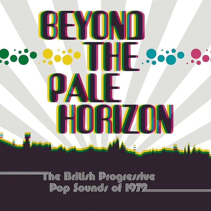 Beyond The Pale Horizon ~ Die britischen Progressive-Pop-Sounds von 1972 [Audio-CD]