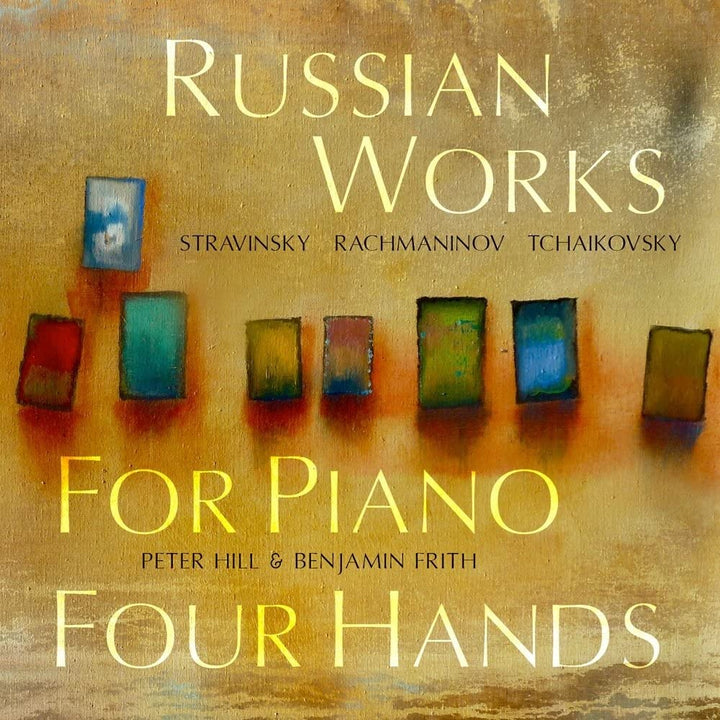 Russische Werke für Klavier zu vier Händen: Strawinsky; Rachmaninow; Tschaikowsky - Peter Hill &amp; Benjamin Frith [Audio CD]