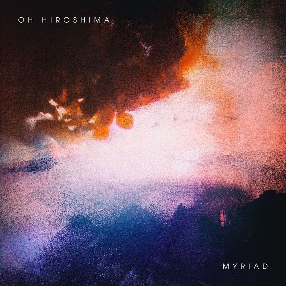 Oh Hiroshima – Myriad [Audio-CD]