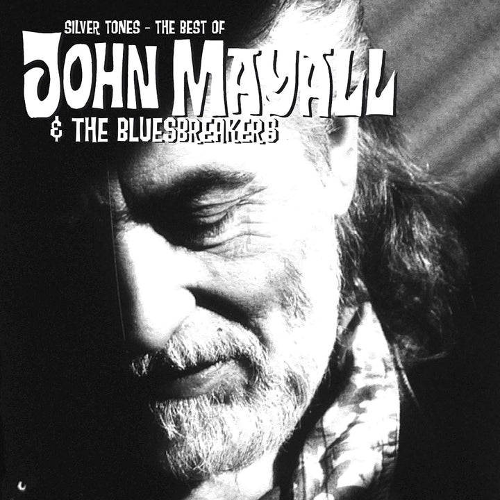 John Mayall John Mayall &amp; The Bluesbreakers – Silvertones / The Best Of John Mayall [Audio CD]