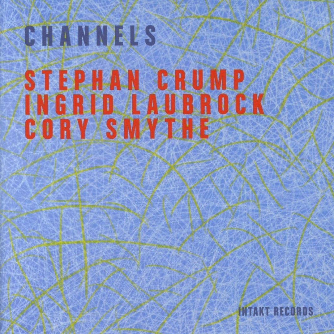 Stephan Crump &amp; Laubrock, Ingrid &amp; Smythe, Cory – Channels [Audio CD]