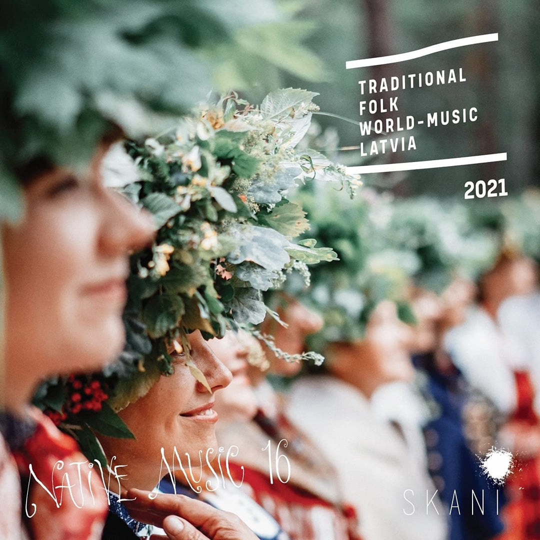 Native Music 16: Traditionelle Volksmusik aus der Welt Lettland 2021 [Audio-CD]