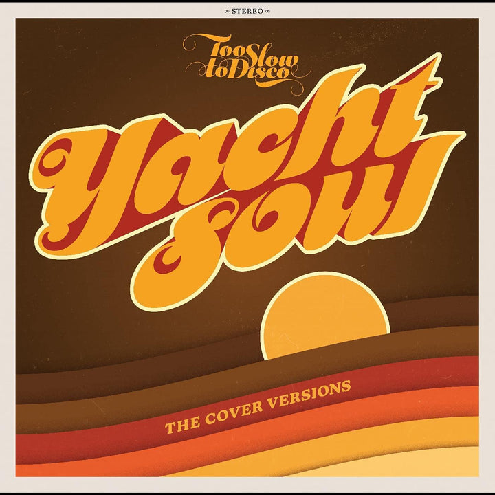 TOO SLOW TO DISCO PRESENTS YACHT SOUL - THE COVER VERSIONS [Vinyl]