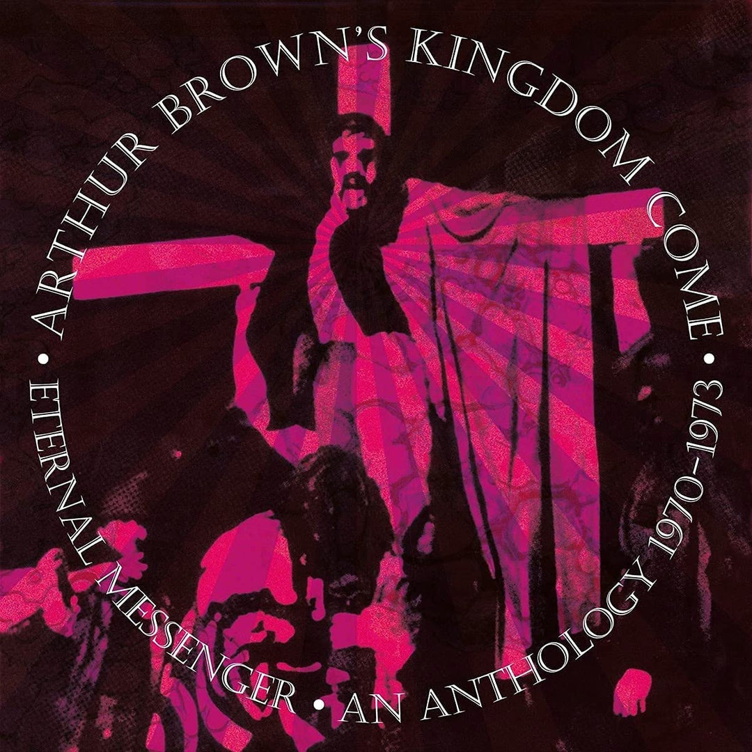 Arthur Brown?s Kingdom Come - Eternal Messenger: An Anthology 1970-1973 (Remastered And Expanded Edition) (5CD [Audio-CD]