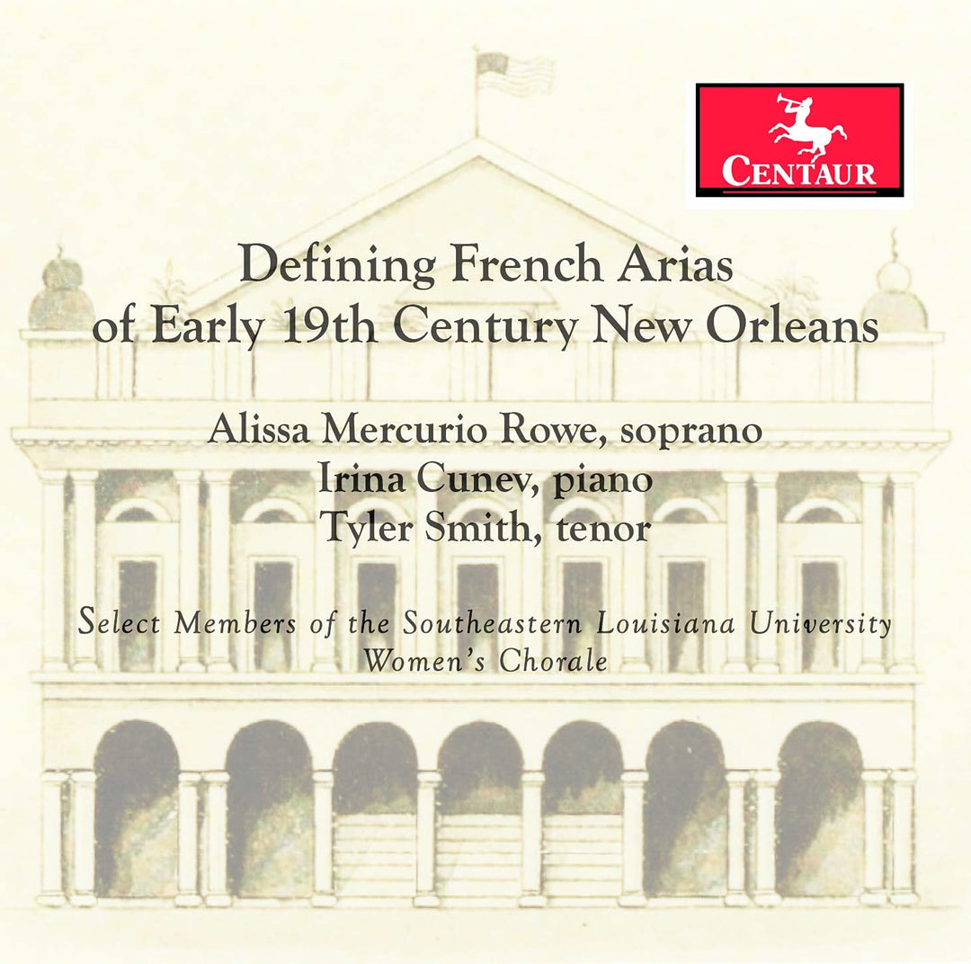 Alissa Mercurio Rowe, Irina Cunev & Tyler Smith - French Arias of Early 19th Century New Orleans [Audio CD]