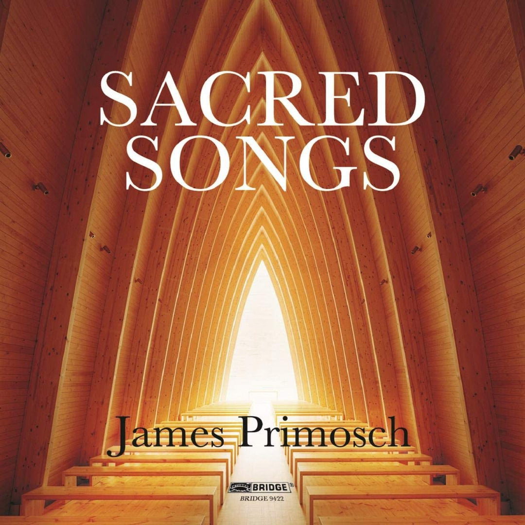 Primosch: Heilige Lieder [Christopher Kendall, Susan Narucki, William Sharp] [Bridge: BRIDGE 9422] [Audio CD]