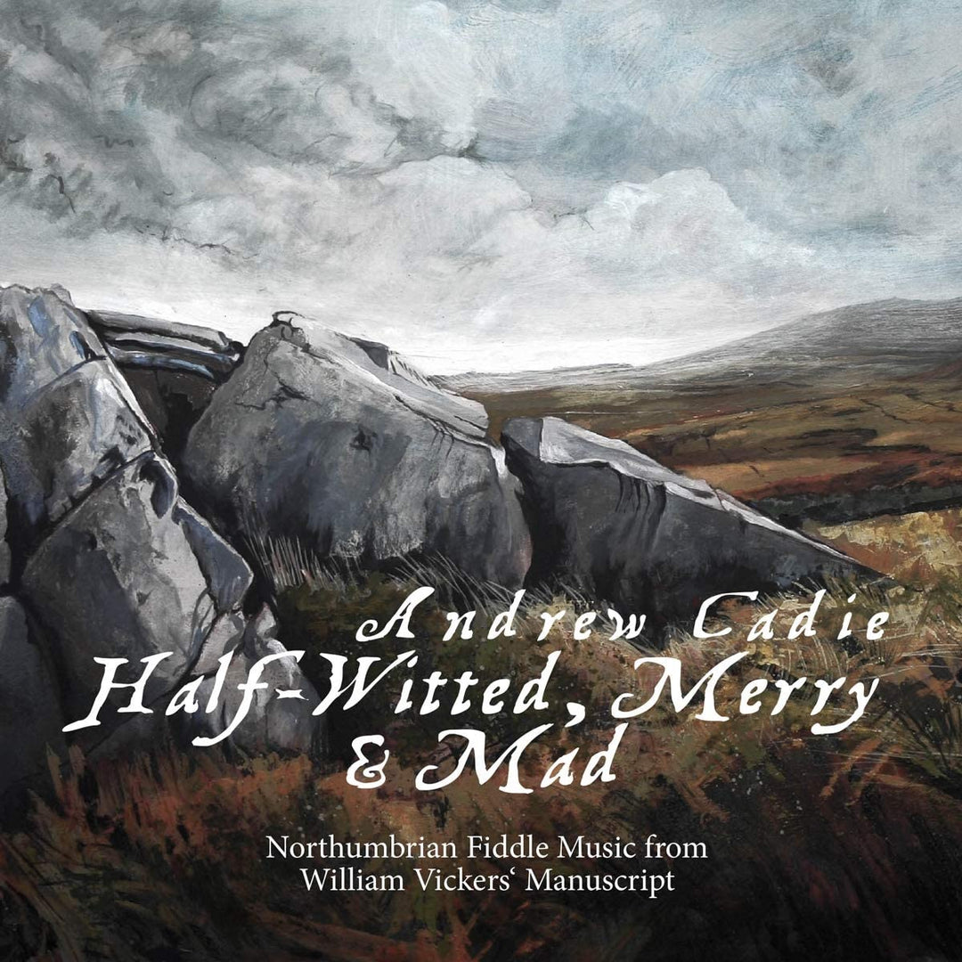 Andrew Cadie – Half-Witted, Merry And Mad [Audio-CD]