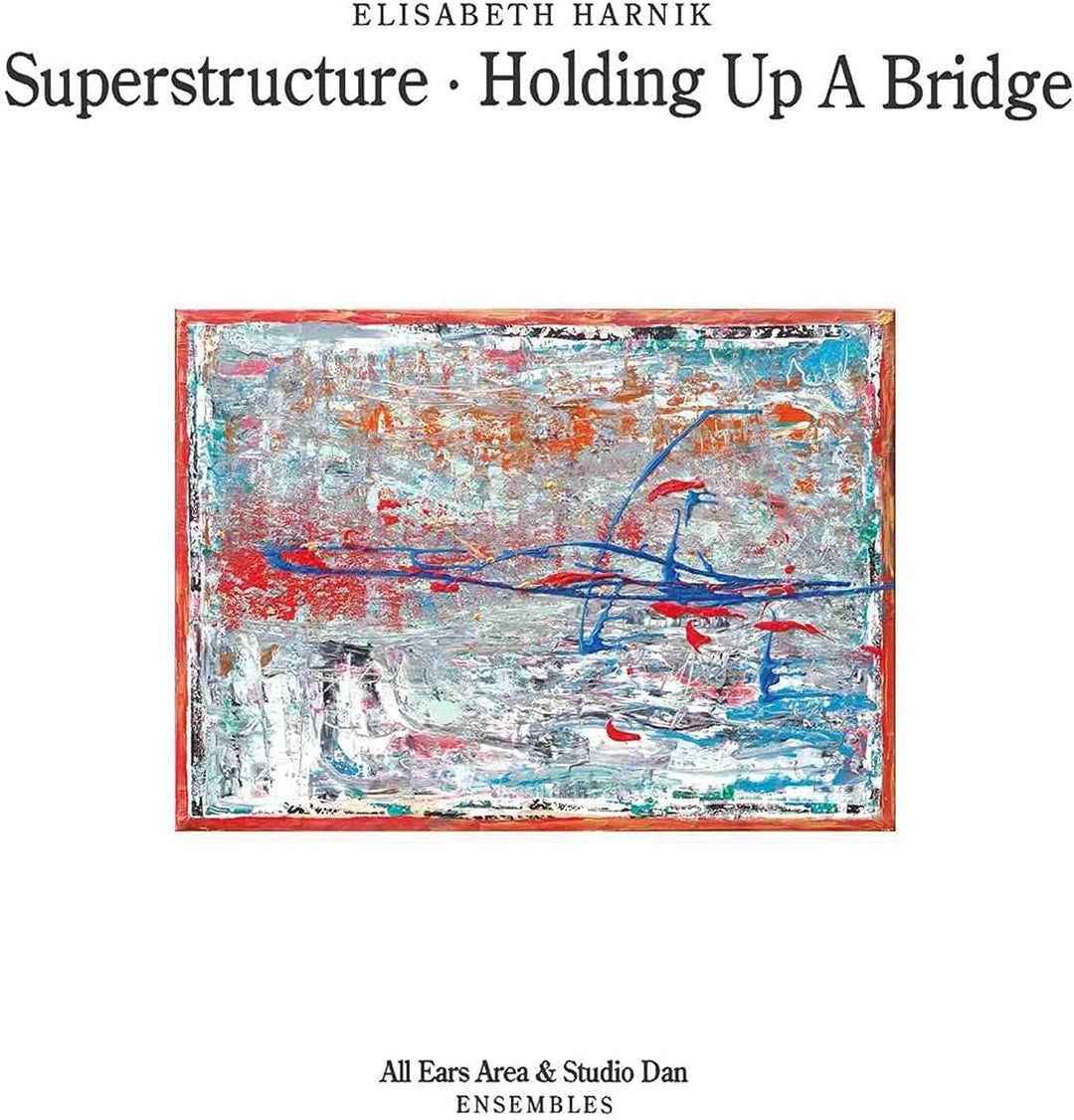 Elisabeth Harnik – Superstructure – Holding Up A Bridge [Audio CD]