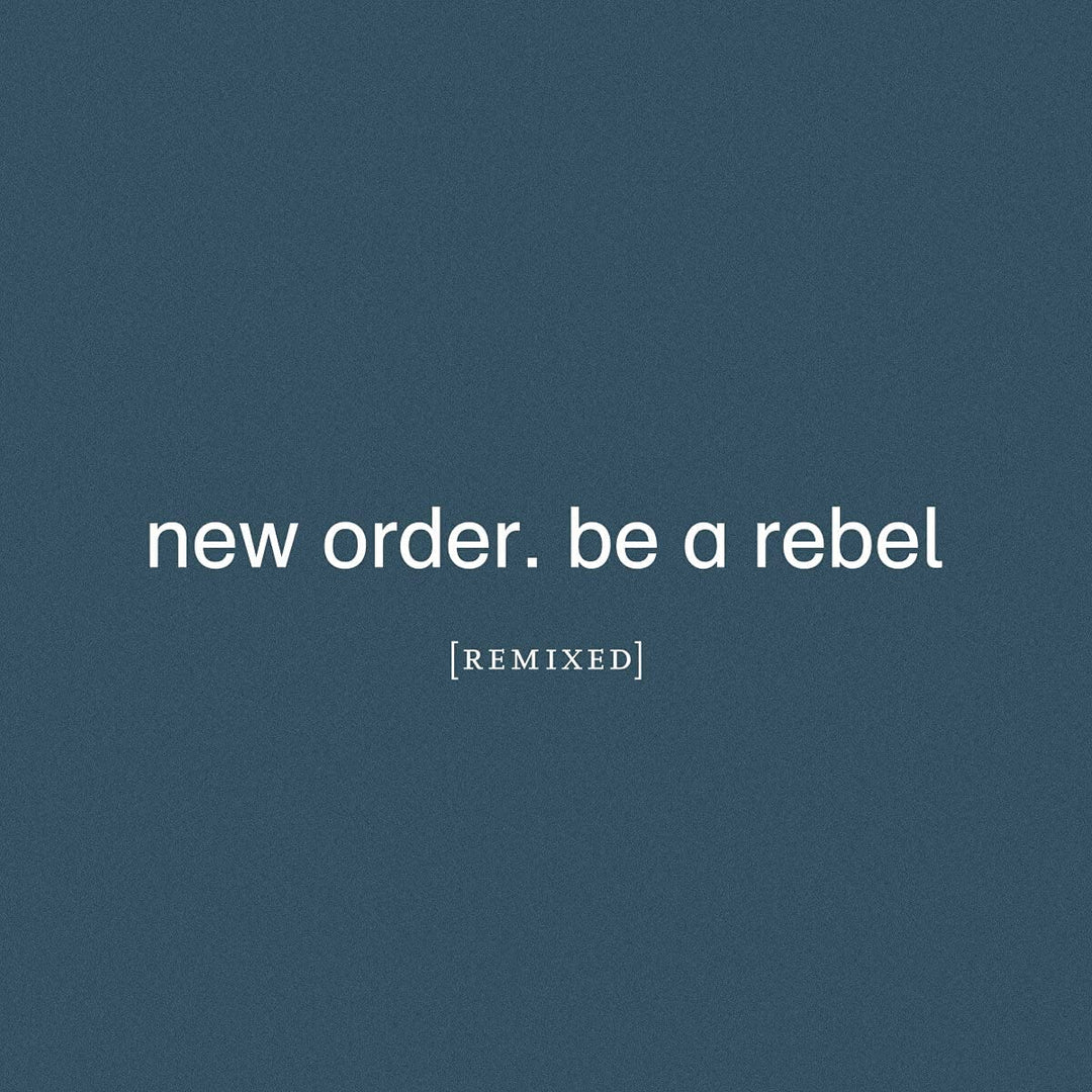 New Order – Be a Rebel Remixed [Audio-CD]